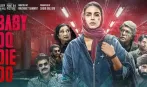 अगर आप कोई अच्छी सीरीज़ देखने का प्लान बना रहे हैं, तो हुमा की 'बेबी डू डाई डू', एक बार जरूर देखें